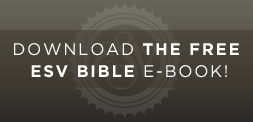 Download the Free ESV Bible E-Book